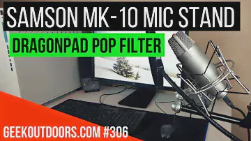 Samson MK-10 Mic Stand and Dragonpad Pop Filter Geekoutdoors.com EP306