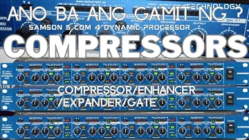 ANO BA ANG GAMIT NG COMPRESSOR NA PROCESSOR, GATE, EXPANDER, ENHANCER REVIEW NA RIN NG SAMSOM SCOM 4