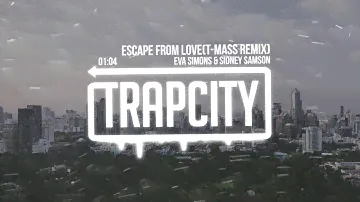 Eva Simons & Sidney Samson - Escape From Love (T-Mass Remix)