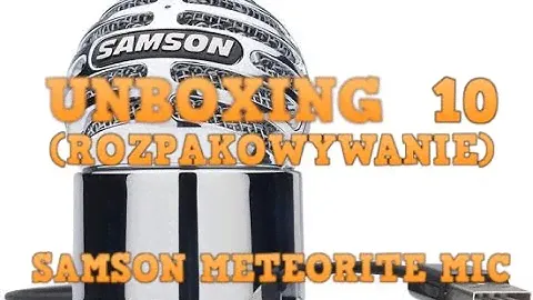 Unboxing (rozpakowywanie) 10 - Mikrofon pojemnościowy Samson Meteorite mic