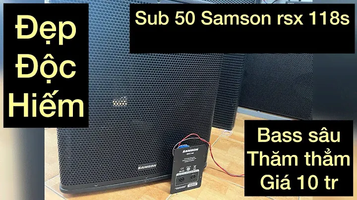 Sub Samson rsx 118s bass 50 vô cùng đẹp hàng siêu hiế.